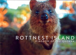 Rottnest Island - Kingdom of the Quokka by De Barros Leighton